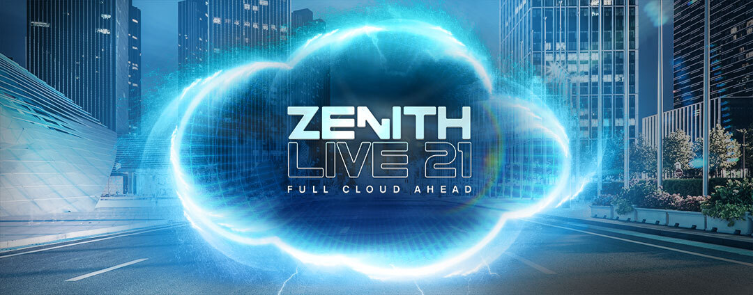 Zenith Live 2021閉幕：フルクラウドを見据えた第一歩